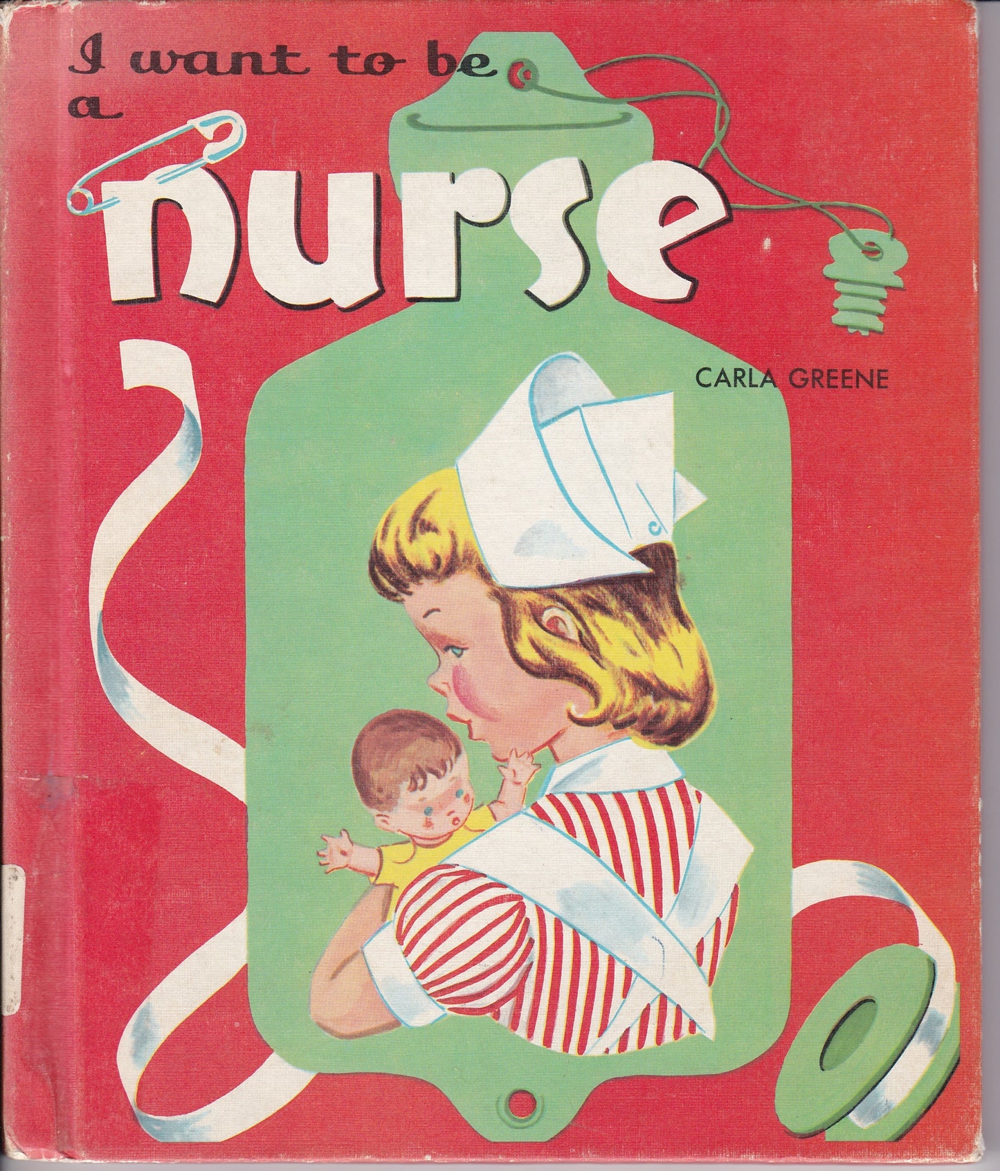 I Want to Be a Nurse by Carla Greene (1957)
