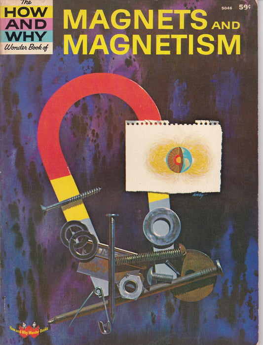 Magnets and Magnetism: The How and Why Wonder Book (1963 Edition)