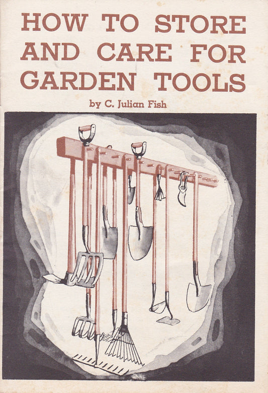 Vintage GM Pamphlet - How to Store and Care for Garden Tools by C. Julian Fish (1962)