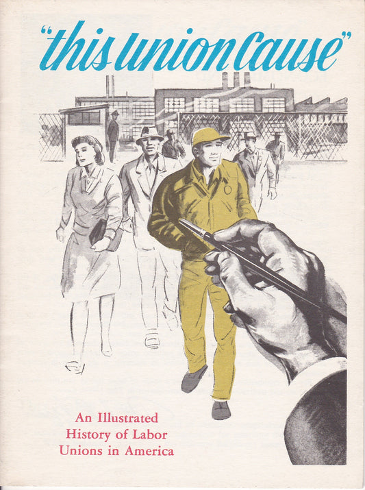 This Union Cause: An Illustrated History of Labor Unions in America