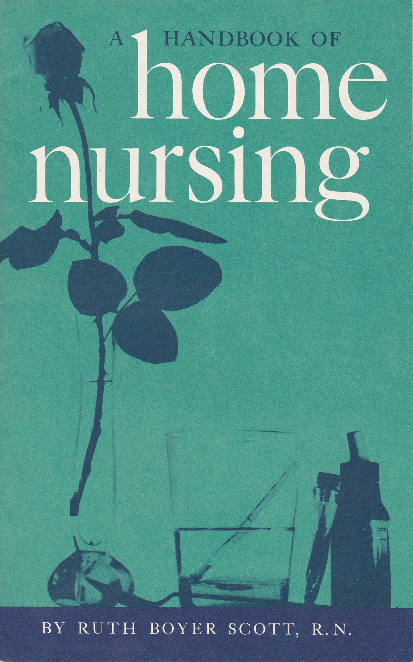 "A Handbook of Home Nursing" by Ruth Boyer Scott, R.N.