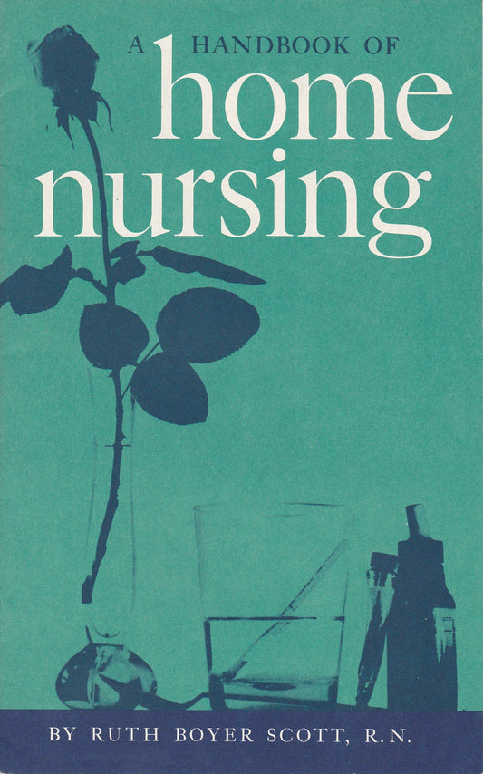 "A Handbook of Home Nursing" by Ruth Boyer Scott, R.N.