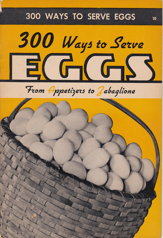 Vintage "300 Ways to Serve Eggs: From Appetizers to Zabaglione" – Culinary Arts Institute