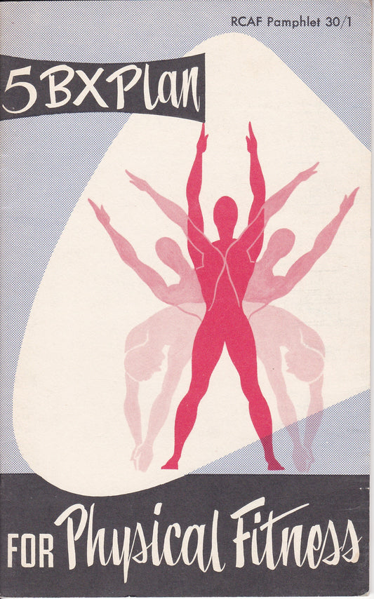 5BX Plan for Physical Fitness – RCAF Pamphlet 30/1 (1960s Edition)